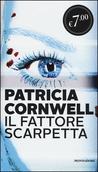 Il fattore Scarpetta - Patricia D. Cornwell - Libro Mondadori 2014, Edizione speciale | Libraccio.it