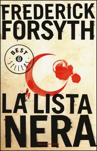 La lista nera - Frederick Forsyth - Libro Mondadori 2014, Oscar bestsellers | Libraccio.it