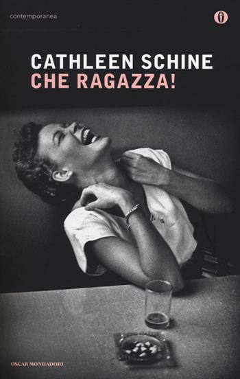 Che ragazza! - Cathleen Schine - Libro Mondadori 2014, Oscar contemporanea | Libraccio.it