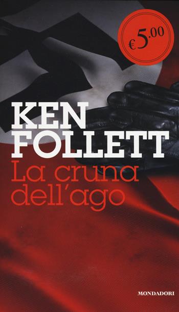 La cruna dell'ago - Ken Follett - Libro Mondadori 2014, Oscar Edizione speciale | Libraccio.it