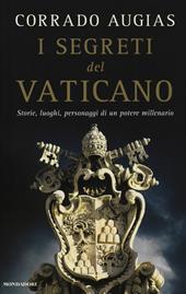 I segreti del Vaticano. Storie, luoghi, personaggi di un potere millenario