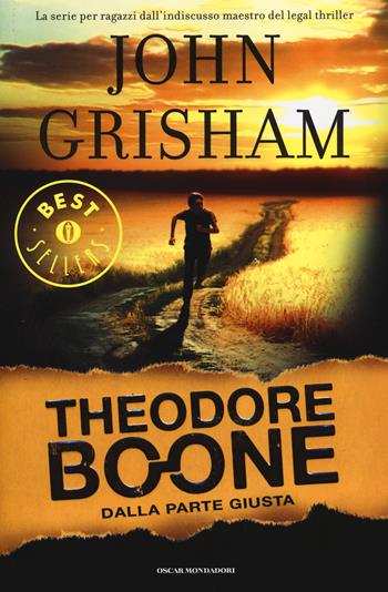 Dalla parte giusta. Theodore Boone - John Grisham - Libro Mondadori 2014, Oscar grandi bestsellers | Libraccio.it