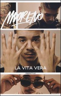 La vita vera. Freestyle - Moreno Donadoni - Libro Mondadori 2014, Ingrandimenti | Libraccio.it