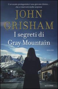 I segreti di Gray Mountain - John Grisham - Libro Mondadori 2014, Omnibus | Libraccio.it