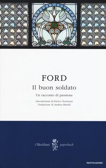 Il buon soldato - Ford Madox Ford - Libro Mondadori 2015, I Meridiani. Paperback | Libraccio.it