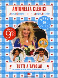 Tutti a tavola! Le nuove ricette della prova del cuoco - Antonella Clerici, Ambra Romani, Sergio Barzetti - Libro Mondadori 2014, Oscar bestsellers | Libraccio.it