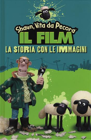 Shaun, vita da pecora. La storia con le immagini  - Libro Mondadori 2015 | Libraccio.it