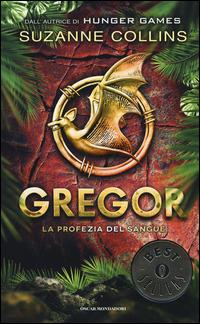 La profezia del sangue. Gregor. Vol. 3 - Suzanne Collins - Libro Mondadori 2015, Oscar bestsellers | Libraccio.it
