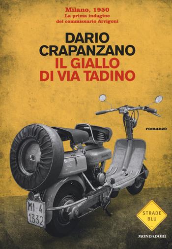 Il giallo di via Tadino - Dario Crapanzano - Libro Mondadori 2015, Strade blu | Libraccio.it