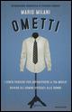 Ometti. I cento pensieri per sopravvivere a tua moglie ovvero gli uomini spiegati alle donne - Mario Milani - Libro Mondadori 2015, Omnibus | Libraccio.it