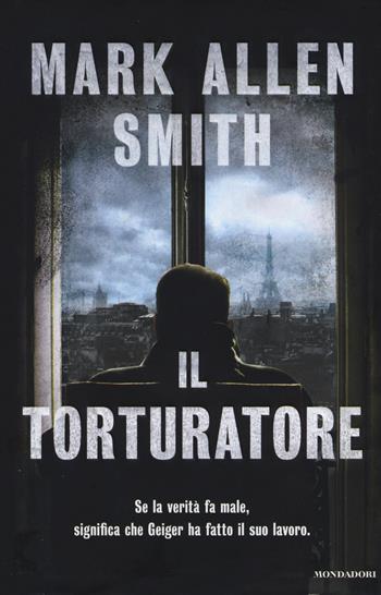 Il torturatore - Mark A. Smith - Libro Mondadori 2015, Omnibus | Libraccio.it