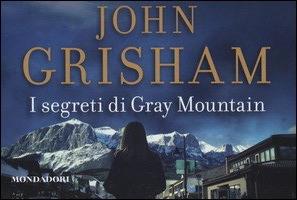 I segreti di Gray Mountain - John Grisham - Libro Mondadori 2014, Flipback | Libraccio.it