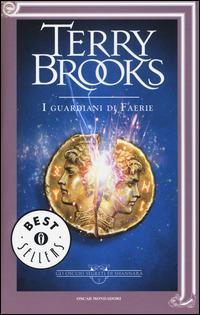I guardiani di Faerie. Gli oscuri segreti di Shannara. Vol. 1 - Terry Brooks - Libro Mondadori 2015, Oscar bestsellers | Libraccio.it