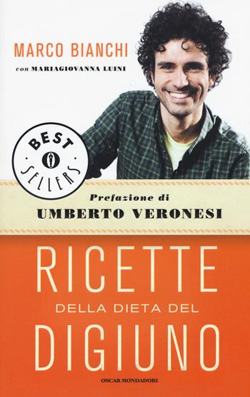 Ricette della dieta del digiuno - Marco Bianchi, Maria Giovanna Luini - Libro Mondadori 2015, Oscar bestsellers | Libraccio.it