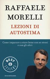 Lezioni di autostima. Come imparare a stare bene con se stessi e con gli altri