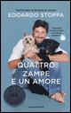 Quattro zampe e un amore - Edoardo Stoppa - Libro Mondadori 2015, Oscar bestsellers | Libraccio.it