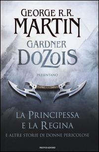 La principessa e la regina. E altre storie di donne pericolose  - Libro Mondadori 2015, Omnibus | Libraccio.it