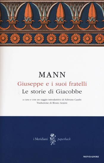 Giuseppe e i suoi fratelli. Vol. 1: Le storie di Giacobbe. - Thomas Mann - Libro Mondadori 2015, I Meridiani. Paperback | Libraccio.it