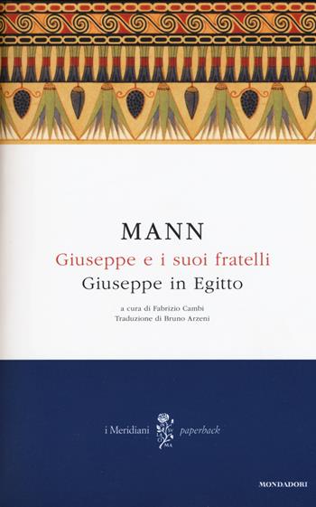 Giuseppe e i suoi fratelli. Vol. 3: Giuseppe in Egitto - Thomas Mann - Libro Mondadori 2015, I Meridiani. Paperback | Libraccio.it