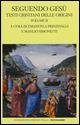 Seguendo Gesù. Testi cristiani delle origini. Testo greco a fronte. Vol. 2  - Libro Mondadori 2015, Scrittori greci e latini | Libraccio.it