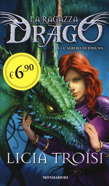 L'albero di Idhunn. La ragazza drago. Vol. 2 - Licia Troisi - Libro Mondadori 2015, Edizione speciale | Libraccio.it