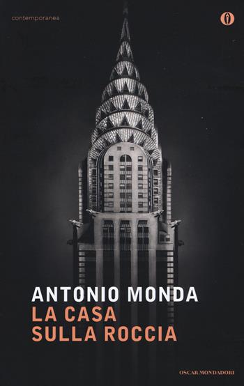 La casa sulla roccia - Antonio Monda - Libro Mondadori 2015, Oscar contemporanea | Libraccio.it