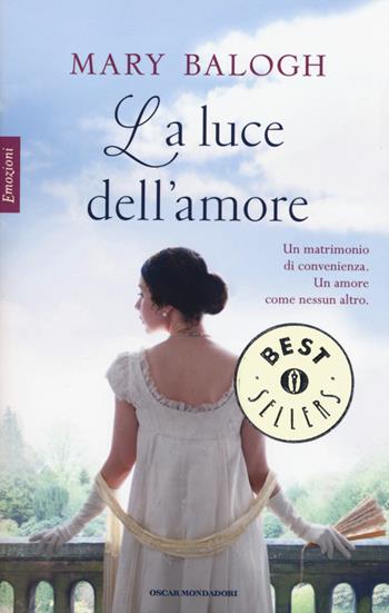 La luce dell'amore - Mary Balogh - Libro Mondadori 2015, Oscar bestsellers emozioni | Libraccio.it