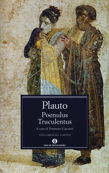 Poenulus-Truculentus. Testo latino a fronte - T. Maccio Plauto - Libro Mondadori 2015, Oscar classici greci e latini | Libraccio.it