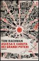 Ascesa e caduta dei grandi poteri - Tom Rachman - Libro Mondadori 2015, Scrittori italiani e stranieri | Libraccio.it