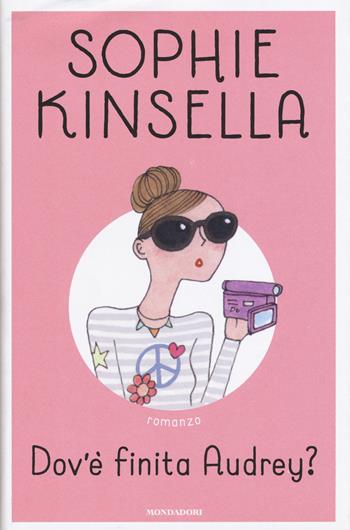 Dov'è finita Audrey? - Sophie Kinsella - Libro Mondadori 2015, Chrysalide | Libraccio.it