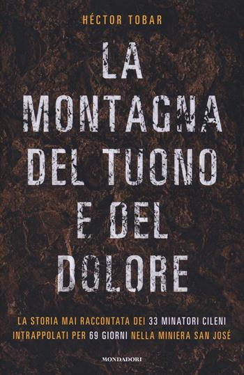 La montagna del tuono e del dolore - Héctor Tobar - Libro Mondadori 2015, Saggi | Libraccio.it