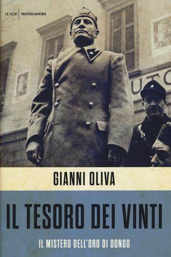 Il tesoro dei vinti. Il mistero dell'oro di Dongo - Gianni Oliva - Libro Mondadori 2015, Le scie | Libraccio.it