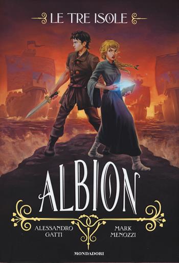 Albion. Le tre isole. Vol. 2 - Alessandro Gatti, Mark Menozzi - Libro Mondadori 2015, Saghe fantasy | Libraccio.it