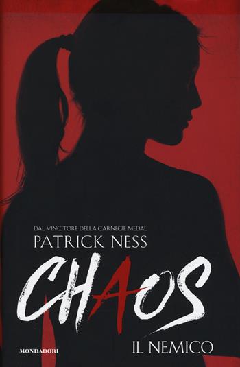 Il nemico. Chaos. Vol. 2 - Patrick Ness - Libro Mondadori 2015, I Grandi | Libraccio.it