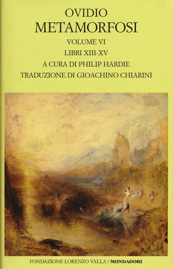 Metamorfosi. Testo latino a fronte. Vol. 6: Libri XIII-XV. - P. Nasone Ovidio - Libro Mondadori 2015, Scrittori greci e latini | Libraccio.it