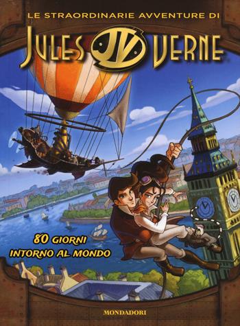 80 giorni intorno al mondo. Le straordinarie avventure di Jules Verne - Katja Centomo - Libro Mondadori 2015 | Libraccio.it