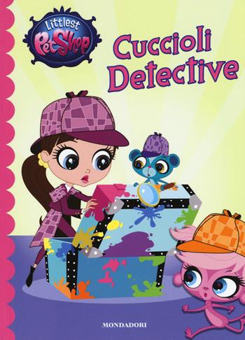 Cuccioli detective. Littlest Pet Shop. Ediz. illustrata - Judi Katschke - Libro Mondadori 2015 | Libraccio.it