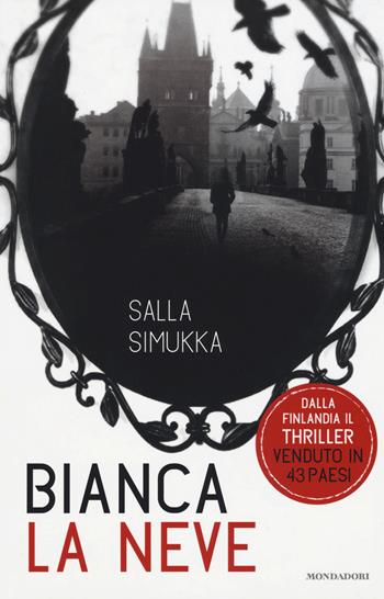 Bianca la neve. Trilogia di Biancaneve - Salla Simukka - Libro Mondadori 2015, Chrysalide | Libraccio.it