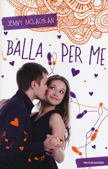 Balla per me. Stargirl - Jenny McLachlan - Libro Mondadori 2015, I Grandi | Libraccio.it