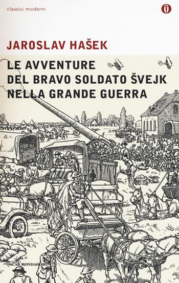 Le avventure del bravo soldato Svejk nella grande guerra - Jaroslav Hasek - Libro Mondadori 2016, Oscar classici moderni | Libraccio.it