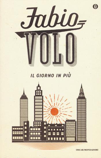 Il giorno in più - Fabio Volo - Libro Mondadori 2015, Oscar bestsellers | Libraccio.it