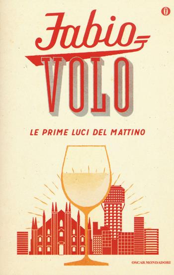 Le prime luci del mattino - Fabio Volo - Libro Mondadori 2015, Oscar bestsellers | Libraccio.it