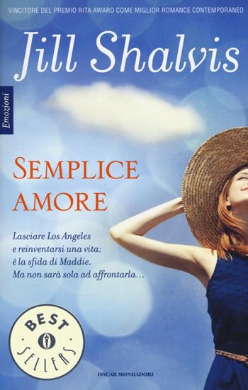 Semplice amore - Jill Shalvis - Libro Mondadori 2016, Oscar bestsellers emozioni | Libraccio.it