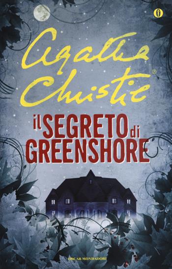 Il segreto di Greenshore - Agatha Christie - Libro Mondadori 2015, Oscar scrittori moderni | Libraccio.it