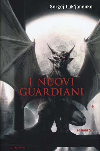 I nuovi guardiani - Sergej Luk'janenko - Libro Mondadori 2015, Chrysalide | Libraccio.it