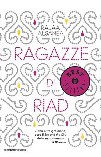 Ragazze di Riad - Rajaa Alsanea - Libro Mondadori 2015, Oscar bestsellers | Libraccio.it