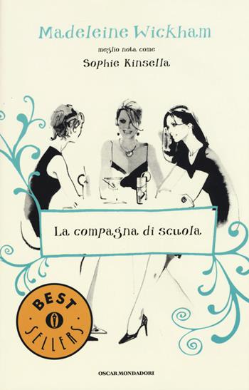 La compagna di scuola - Madeleine Wickham - Libro Mondadori 2015, Oscar bestsellers | Libraccio.it