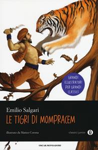 Le tigri di Mompracem - Emilio Salgari - Libro Mondadori 2015, Oscar junior classici | Libraccio.it