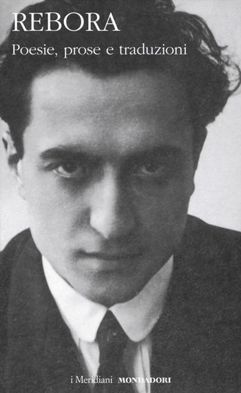 Poesie, prose e traduzioni - Clemente Rebora - Libro Mondadori 2015, I Meridiani | Libraccio.it