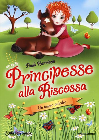 Un tenero puledro. Principesse alla riscossa. Vol. 6 - Paula Harrison - Libro Mondadori 2015, Geki Junior | Libraccio.it